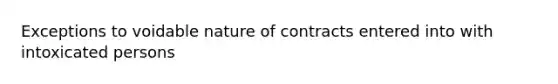 Exceptions to voidable nature of contracts entered into with intoxicated persons