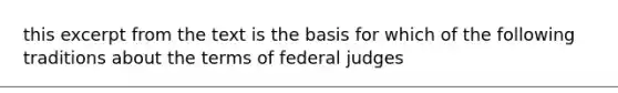 this excerpt from the text is the basis for which of the following traditions about the terms of federal judges