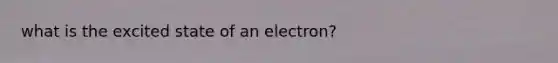 what is the excited state of an electron?