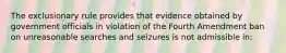 The exclusionary rule provides that evidence obtained by government officials in violation of the Fourth Amendment ban on unreasonable searches and seizures is not admissible in: