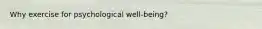 Why exercise for psychological well-being?