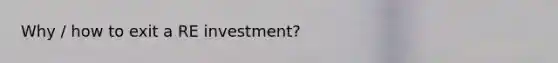 Why / how to exit a RE investment?