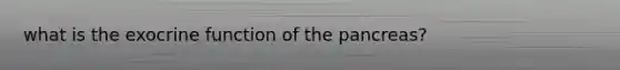 what is the exocrine function of the pancreas?