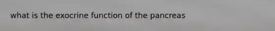 what is the exocrine function of the pancreas