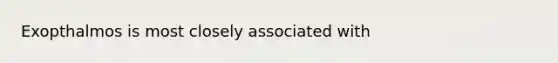 Exopthalmos is most closely associated with