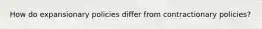 How do expansionary policies differ from contractionary policies?