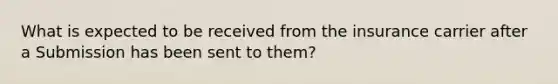 What is expected to be received from the insurance carrier after a Submission has been sent to them?