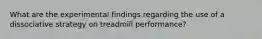 What are the experimental findings regarding the use of a dissociative strategy on treadmill performance?