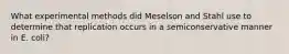 What experimental methods did Meselson and Stahl use to determine that replication occurs in a semiconservative manner in E. coli?