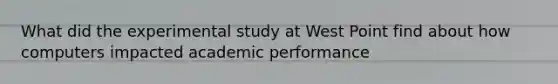 What did the experimental study at West Point find about how computers impacted academic performance