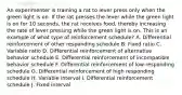 An experimenter is training a rat to lever press only when the green light is on. If the rat presses the lever while the green light is on for 10 seconds, the rat receives food, thereby increasing the rate of lever pressing while the green light is on. This is an example of what type of reinforcement schedule? A. Differential reinforcement of other responding schedule B. Fixed ratio C. Variable ratio D. Differential reinforcement of alternative behavior schedule E. Differential reinforcement of incompatible behavior schedule F. Differential reinforcement of low responding schedule G. Differential reinforcement of high responding schedule H. Variable interval I. Differential reinforcement schedule J. Fixed interval