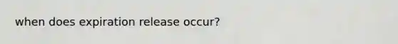 when does expiration release occur?