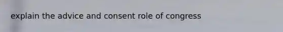 explain the advice and consent role of congress