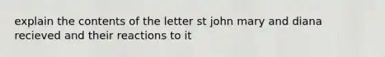 explain the contents of the letter st john mary and diana recieved and their reactions to it