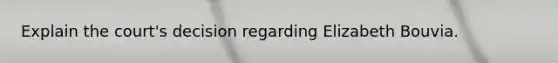 Explain the court's decision regarding Elizabeth Bouvia.