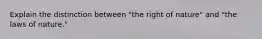 Explain the distinction between "the right of nature" and "the laws of nature."