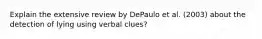 Explain the extensive review by DePaulo et al. (2003) about the detection of lying using verbal clues?