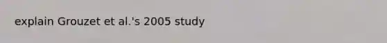 explain Grouzet et al.'s 2005 study