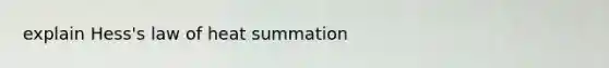 explain Hess's law of heat summation