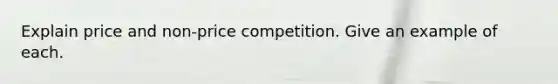 Explain price and non-price competition. Give an example of each.