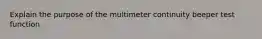 Explain the purpose of the multimeter continuity beeper test function