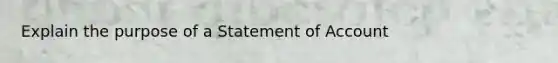 Explain the purpose of a Statement of Account