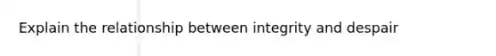 Explain the relationship between integrity and despair