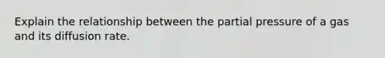 Explain the relationship between the partial pressure of a gas and its diffusion rate.