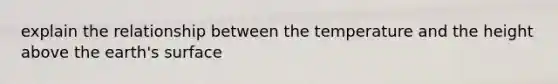 explain the relationship between the temperature and the height above the earth's surface