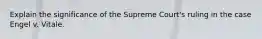 Explain the significance of the Supreme Court's ruling in the case Engel v. Vitale.