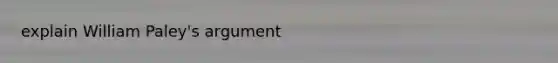 explain William Paley's argument