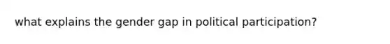 what explains the gender gap in political participation?