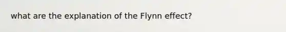 what are the explanation of the Flynn effect?