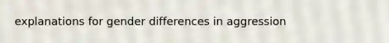 explanations for gender differences in aggression