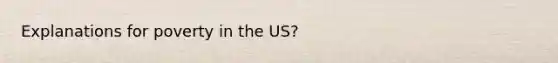 Explanations for poverty in the US?