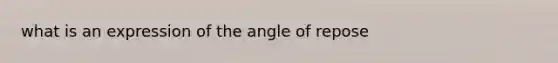 what is an expression of the angle of repose