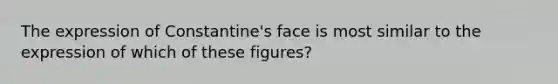 The expression of Constantine's face is most similar to the expression of which of these figures?