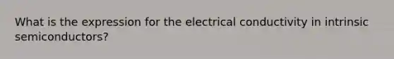 What is the expression for the electrical conductivity in intrinsic semiconductors?