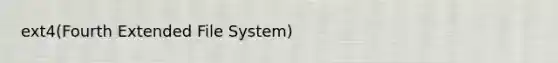 ext4(Fourth Extended File System)