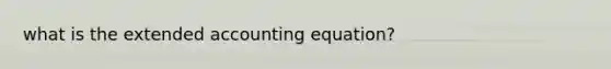 what is the extended accounting equation?