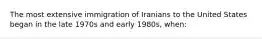 The most extensive immigration of Iranians to the United States began in the late 1970s and early 1980s, when: