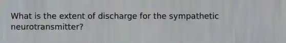 What is the extent of discharge for the sympathetic neurotransmitter?