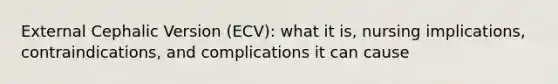 External Cephalic Version (ECV): what it is, nursing implications, contraindications, and complications it can cause