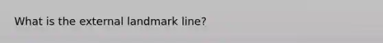 What is the external landmark line?