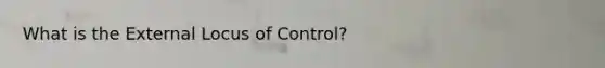 What is the External Locus of Control?