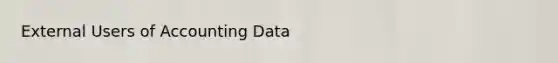External Users of Accounting Data
