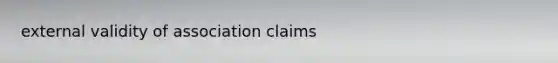 external validity of association claims