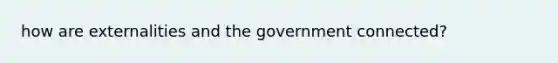 how are externalities and the government connected?