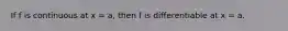 If f is continuous at x = a, then f is differentiable at x = a.