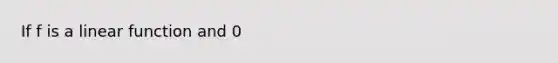 If f is a linear function and 0<a<b, then !f''(x)dx=